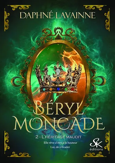 Béryl Moncade. Vol. 2. L'héritage maudit