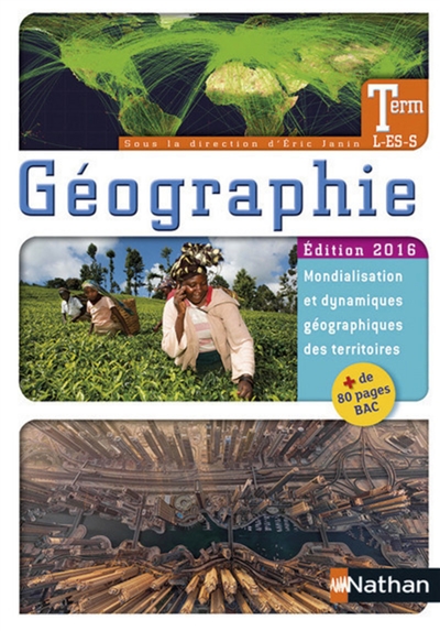 Géographie terminale L, ES, S : édition 2016 : mondialisation et dynamiques géographiques des territoires + 80 pages bac