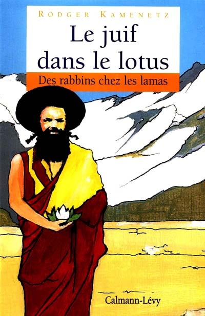 Le juif dans le lotus : des rabbins chez les lamas