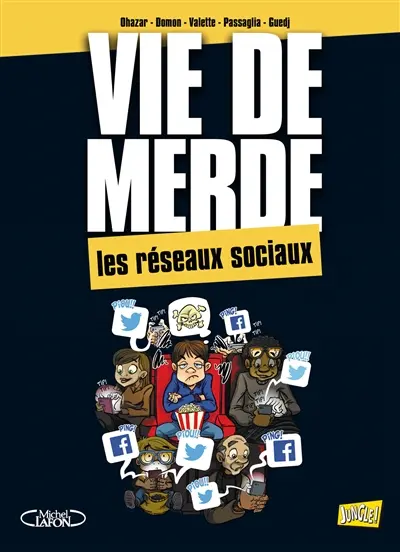 Vie de merde. Vol. 18. Les réseaux sociaux