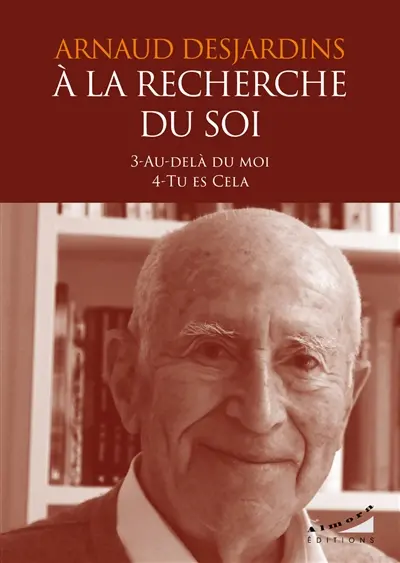 A la recherche du soi : volume double. Vol. 3-4 A la recherche du soi : volume double. Vol. 3-4