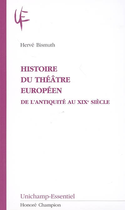 Histoire du théâtre européen. Vol. 1. De l'Antiquité au XIXe siècle