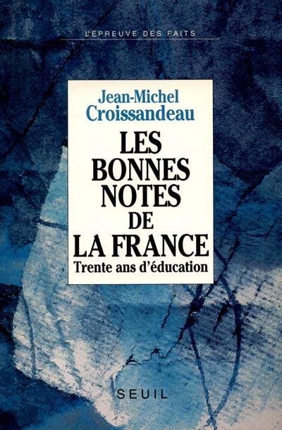 Les Bonnes notes de la France : trente ans d'éducation