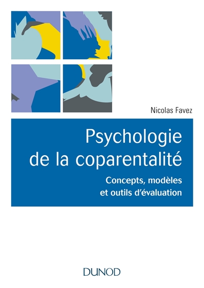 Psychologie de la coparentalité : concepts, modèles et outils d'évaluation