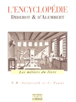 L'Encyclopédie Diderot & d'Alembert. Les métiers du livre