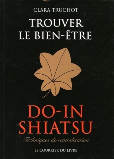 Do-in shiatsu : trouver le bien-être : techniques de revitalisation