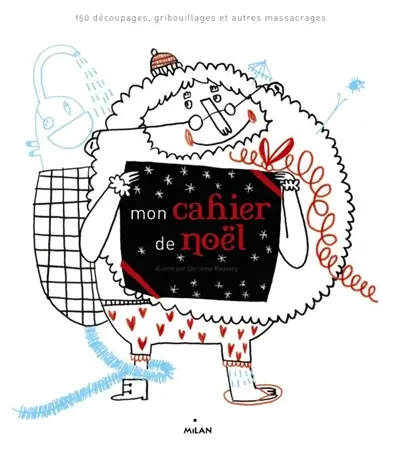 Mon cahier de Noël : 140 découpages, gribouillages et autres massacrages