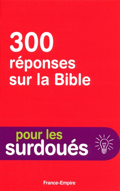 300 réponses sur la Bible (pour les surdoués)