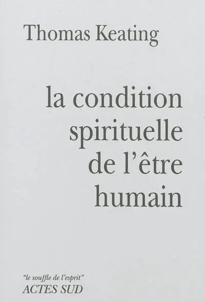 La condition spirituelle de l'être humain : contemplation et transformation