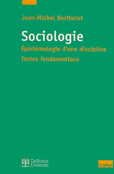 Sociologie : épistémologie d'une discipline, textes fondamentaux : recueil de textes