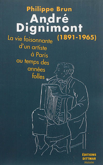 André Dignimont (1891-1965) : la vie foisonnante d'un artiste à Paris au temps des années folles
