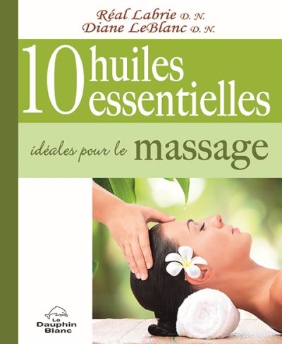 10 huiles essentielles idéales pour le massage