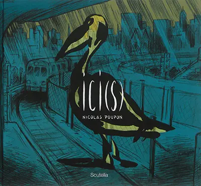 Ici(s) : carnets d'un touriste en voyage