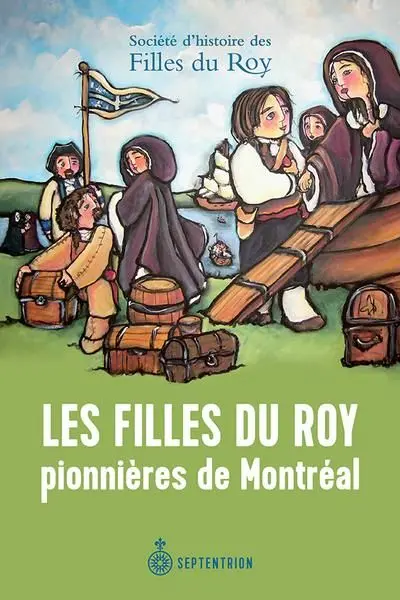 Les Filles du Roy pionnières de Montréal