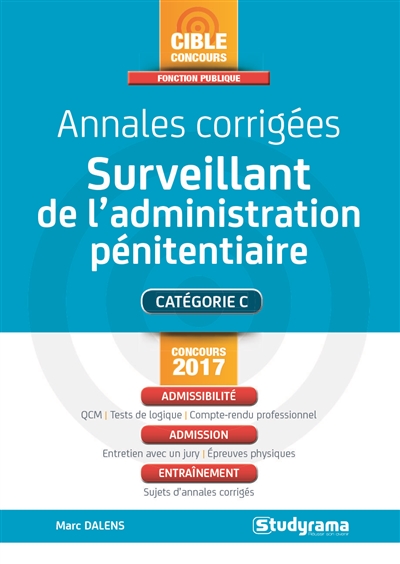 Annales corrigées, surveillant de l'administration pénitentiaire : catégorie C, concours 2017