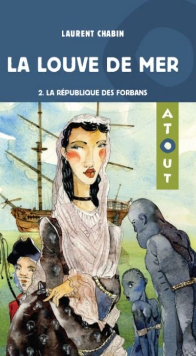 La louve de mer. Vol. 2. La République des forbans