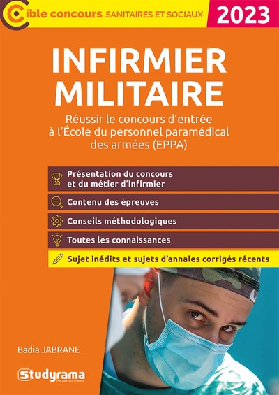 Infirmier militaire : réussir le concours d'entrée à l'Ecole du personnel paramédical des armées (EPPA) : 2023