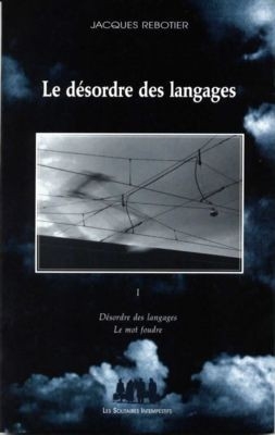 Le désordre des langages. Vol. 1