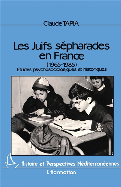 Les Juifs sépharades en France : 1965-1985, études psychosociologiques et historiques