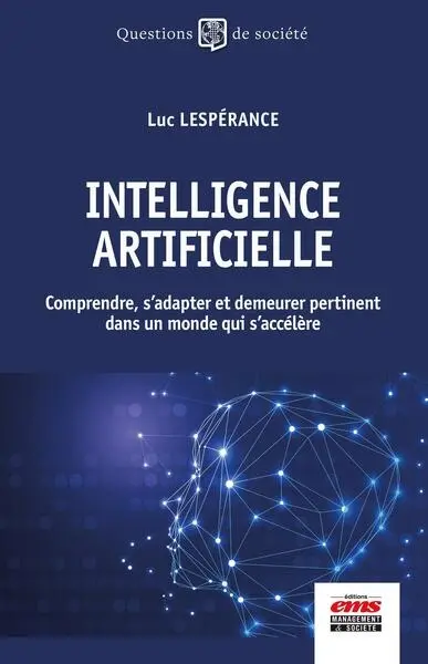 Intelligence artificielle : comprendre, s'adapter et demeurer pertinent dans un monde qui s'accélère