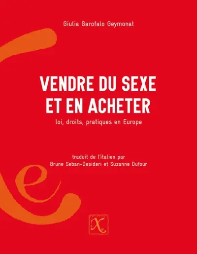 Vendre du sexe et en acheter : lois, droits, pratiques en Europe