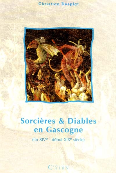 Sorcières & diables en Gascogne : fin 14e-début 19e siècle