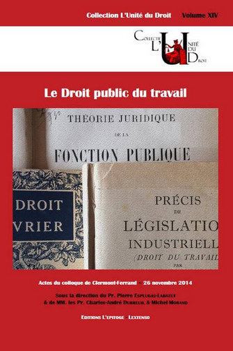 Le droit public du travail : actes du colloque de Clermont-Ferrand : 26 novembre 2014