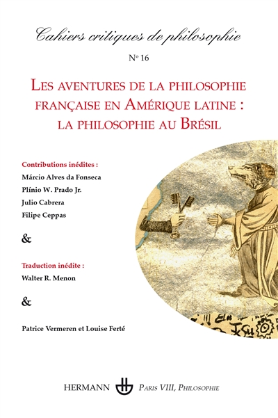 Cahiers critiques de philosophie, n° 16. Les aventures de la philosophie française en Amérique latine : la philosophie au Brésil