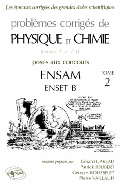 Problèmes corrigés de physique et chimie (options T et TA) posés aux concours Ensam Enset B. Vol. 2