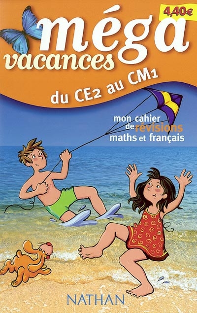 Méga vacances, du CE2 au CM1 : mon cahier de révisions maths et français