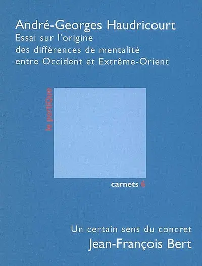 Essai sur l'origine des différences de mentalité entre Occident et Extrême-Orient. Un certain sens du concret
