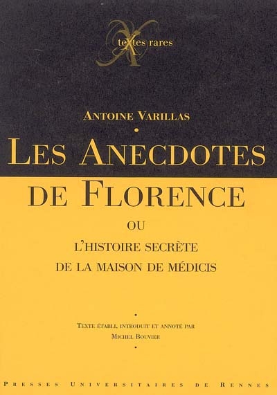 Les anecdotes de Florence ou L'histoire secrète de la maison de Médicis