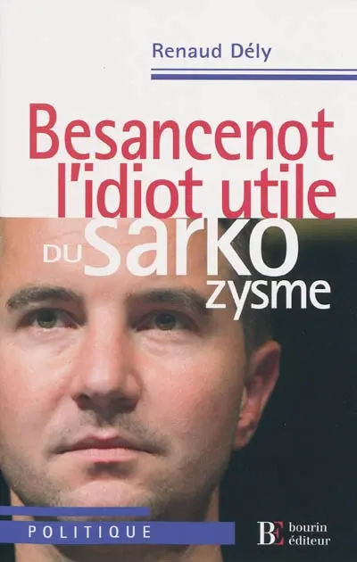 Besancenot, l'idiot utile du sarkozysme