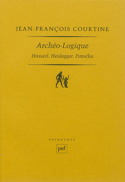 Archéo-logique : Husserl, Heidegger, Patocka