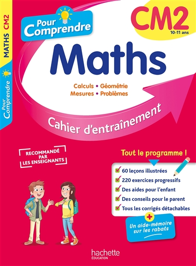 Pour comprendre, maths CM2, 10-11 ans : calculs, géométrie, mesures, problèmes : cahier d'entraînement