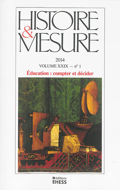 Histoire & mesure, n° 29-1. Education : compter et décider