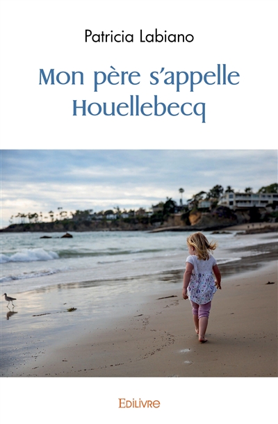 Mon père s'appelle houellebecq
