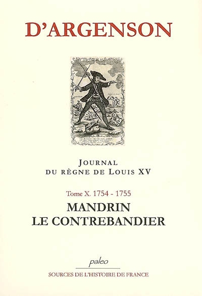 Journal du marquis d'Argenson. Vol. 10. 1754-1755, Mandrin le contrebandier