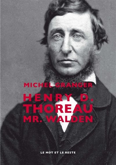 Henri D. Thoreau : Mr. Walden