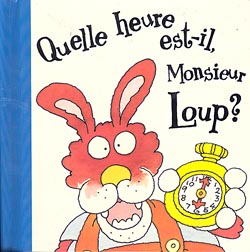 Quelle heure est-il Monsieur Loup?