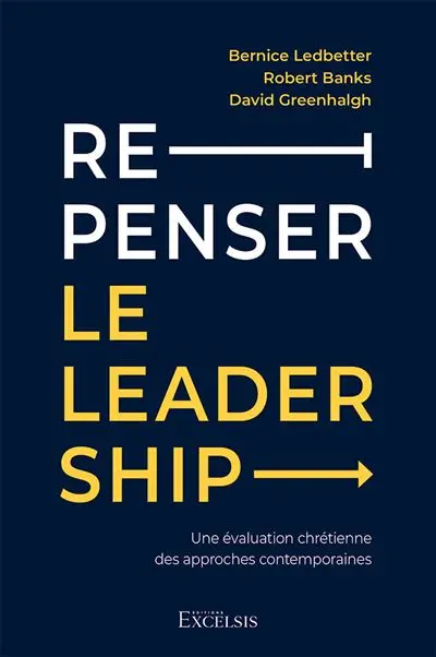 Repenser le leadership : une évaluation chrétienne des approches contemporaines