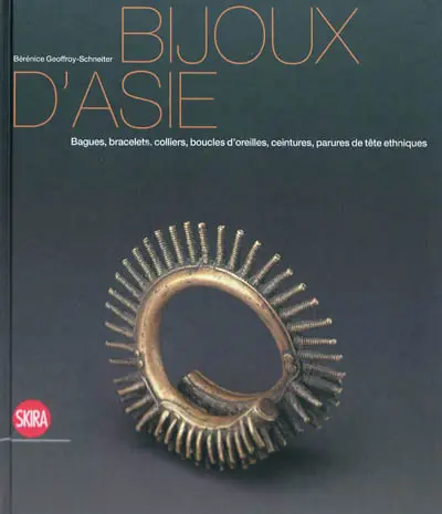 Bijoux d'Asie : bagues, bracelets, colliers, boucles d'oreilles, ceintures, parures de tête ethniques de la collection Ghysels