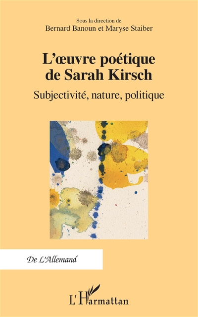 L'oeuvre poétique de Sarah Kirsch : subjectivité, nature, politique
