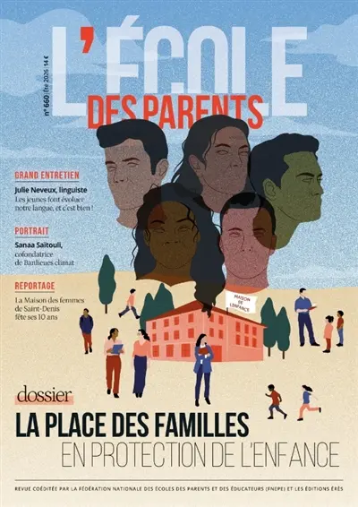L'Ecole des parents, n° 660. La place des familles en protection de l'enfance L'Ecole des parents, n° 660. La place des familles en protection de l'enfance