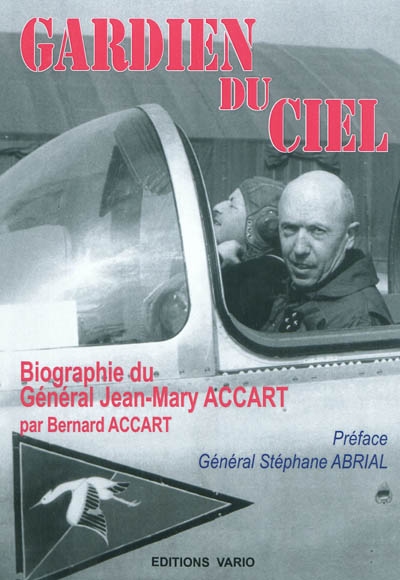 Gardien du ciel : biographie du général Jean-Mary Accart