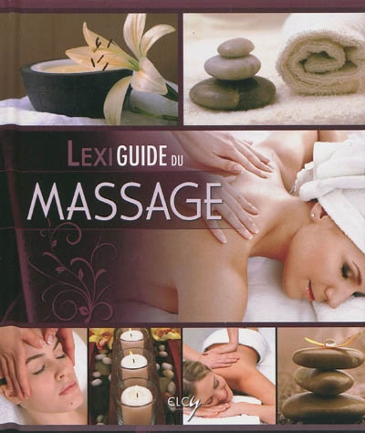 Lexiguide des massages : bien-être et santé