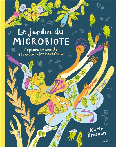 Le jardin du microbiote : explore le monde étonnant des bactéries