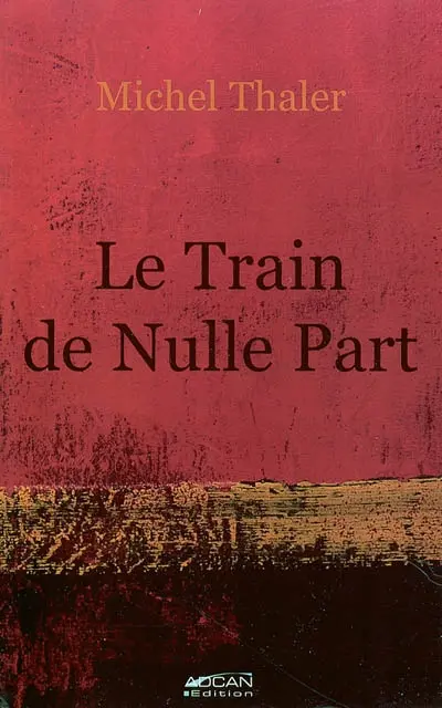 Le train de nulle part : au fil des Sorayades