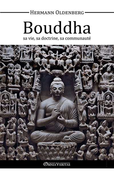 Le Bouddha sa vie, sa doctrine, sa communauté