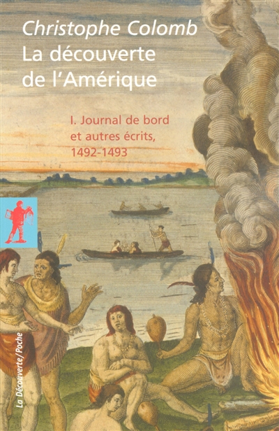 La découverte de l'Amérique. Vol. 1. Journal de bord et autres écrits, 1492-1493